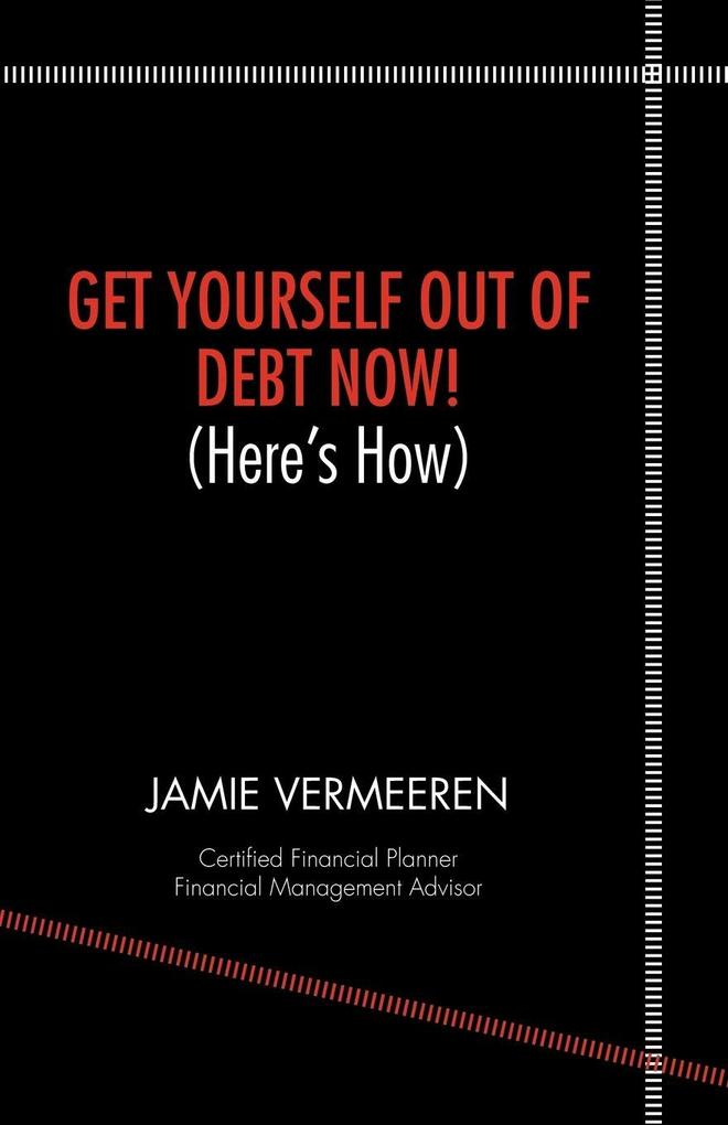 Get Yourself Out of Debt Now! (Here's How)
