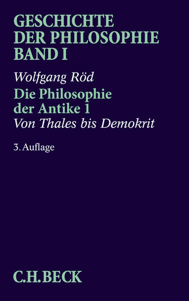 Geschichte der Philosophie Bd. 1: Die Philosophie der Antike 1: Von Thales bis Demokrit. Tl.1