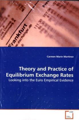 Theory and Practice of Equilibrium Exchange Rates