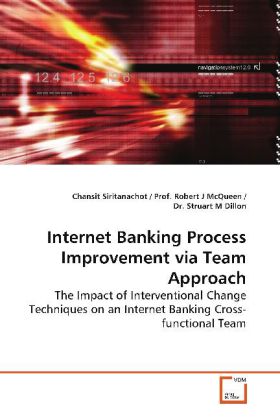 Internet Banking Process Improvement via Team Approach - Chansit Siritanachot