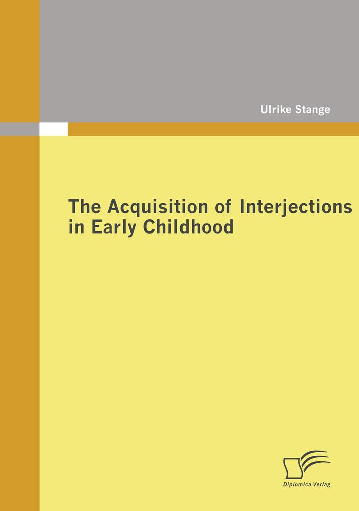 The Acquisition of Interjections in Early Childhood