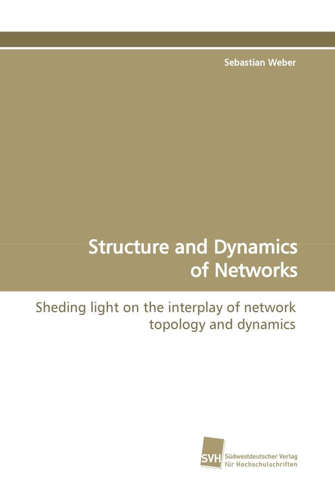 Structure and Dynamics of Networks