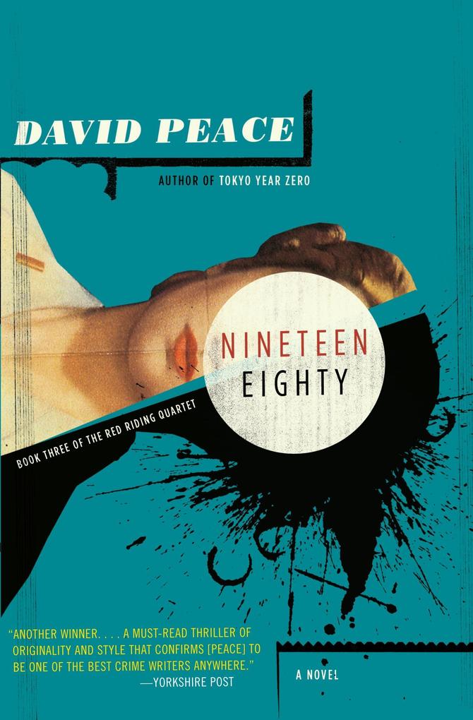 Nineteen Eighty: The Red Riding Quartet Book Three - David Peace