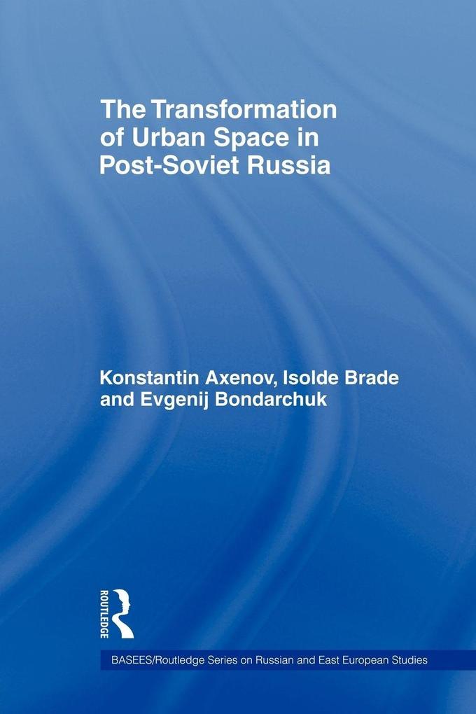 The Transformation of Urban Space in Post-Soviet Russia