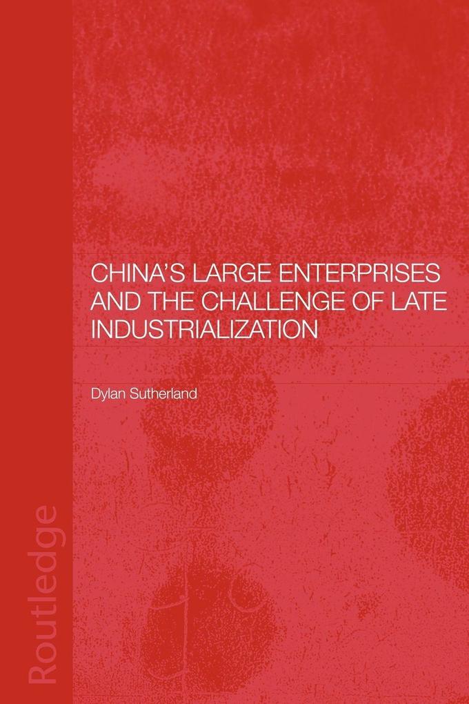 China's Large Enterprises and the Challenge of Late Industrialisation