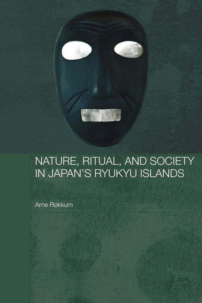 Nature Ritual and Society in Japan's Ryukyu Islands