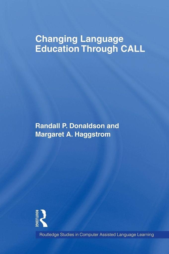 Changing Language Education Through CALL