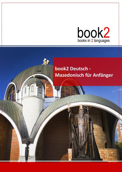 book2 Deutsch - Mazedonisch für Anfänger - Johannes Schumann