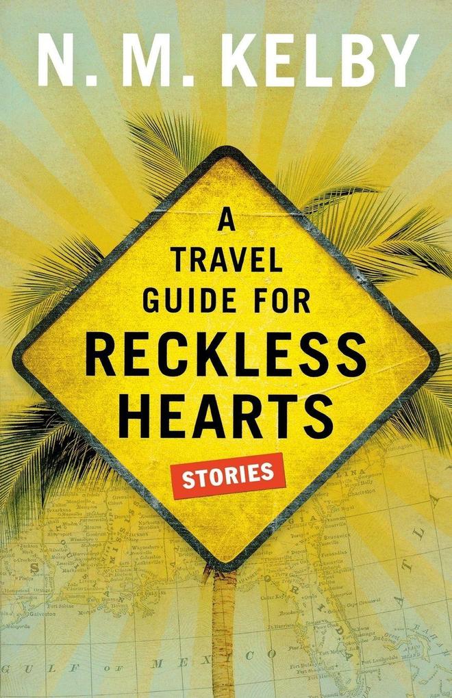 A Travel Guide for Reckless Hearts