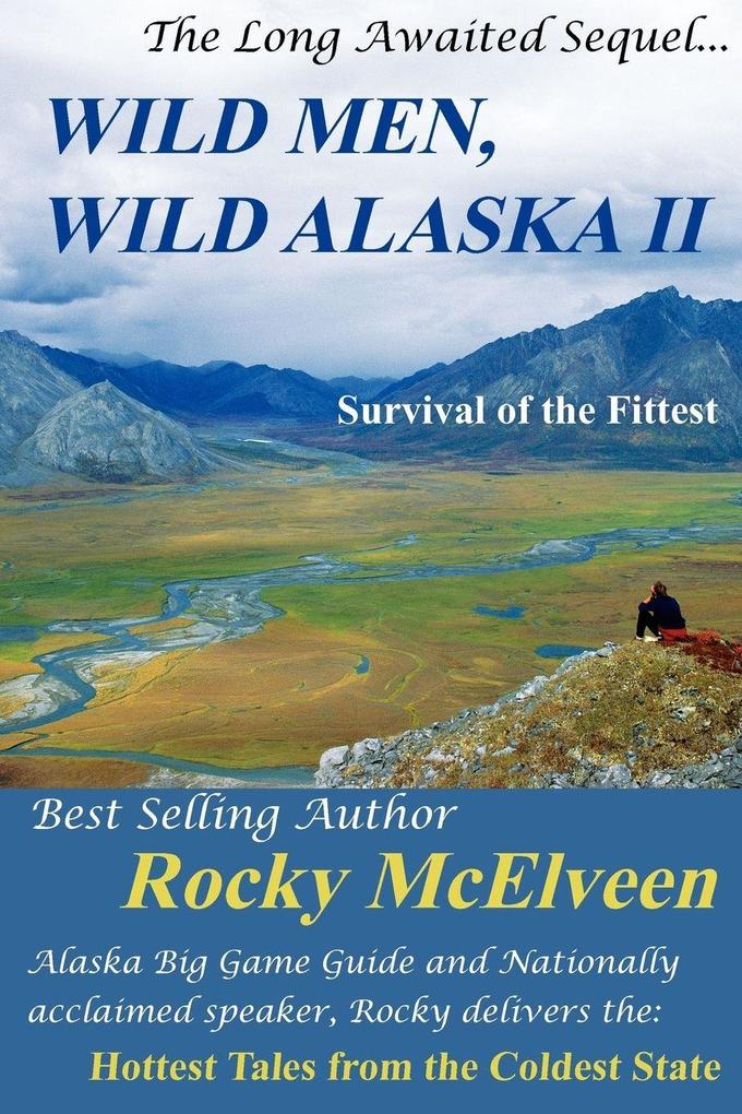 Wild Men Wild Alaska II