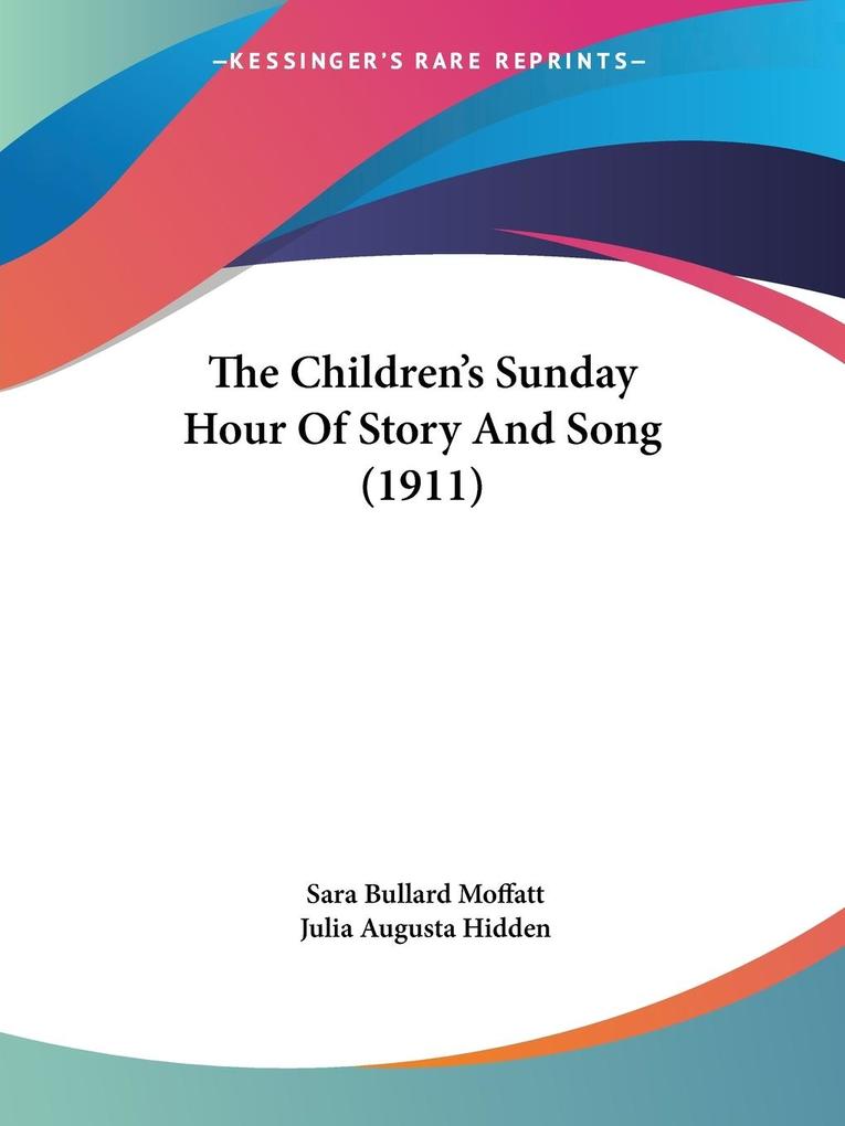 The Children‘s Sunday Hour Of Story And Song (1911)