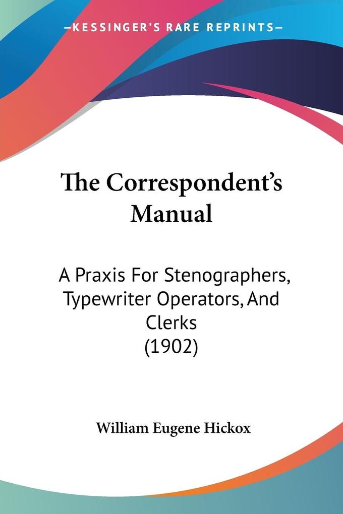 The Correspondent's Manual - William Eugene Hickox