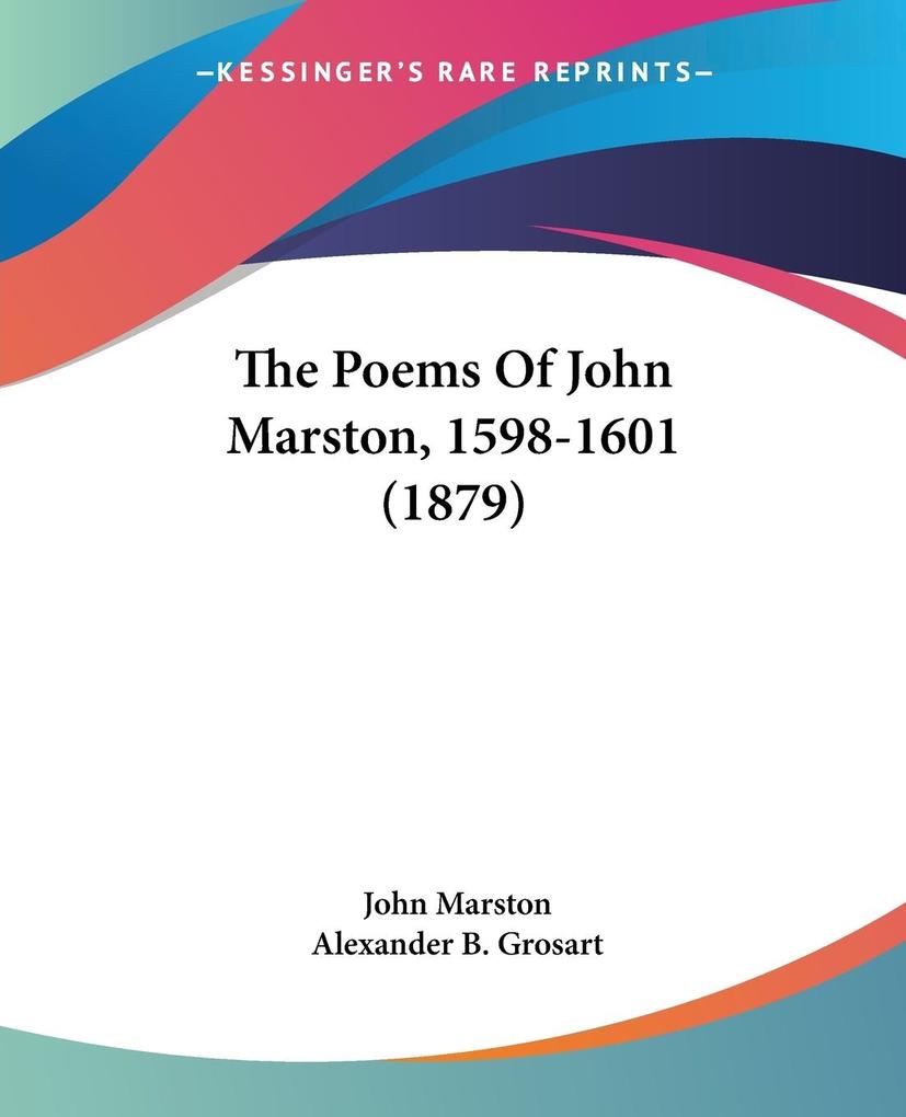 The Poems Of John Marston 1598-1601 (1879)