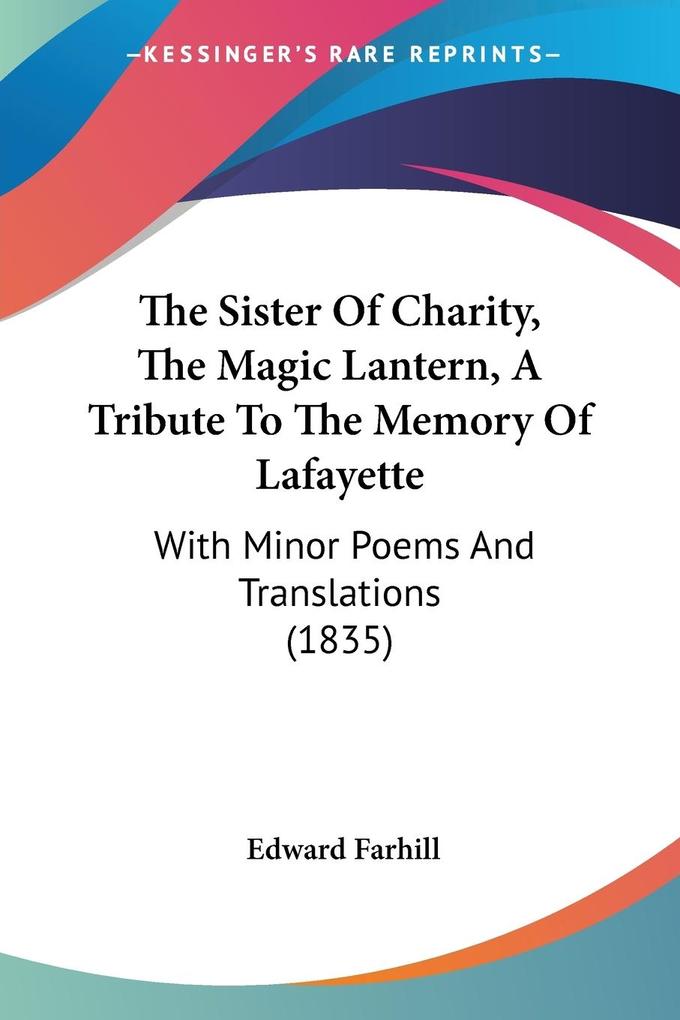 The Sister Of Charity The Magic Lantern A Tribute To The Memory Of Lafayette