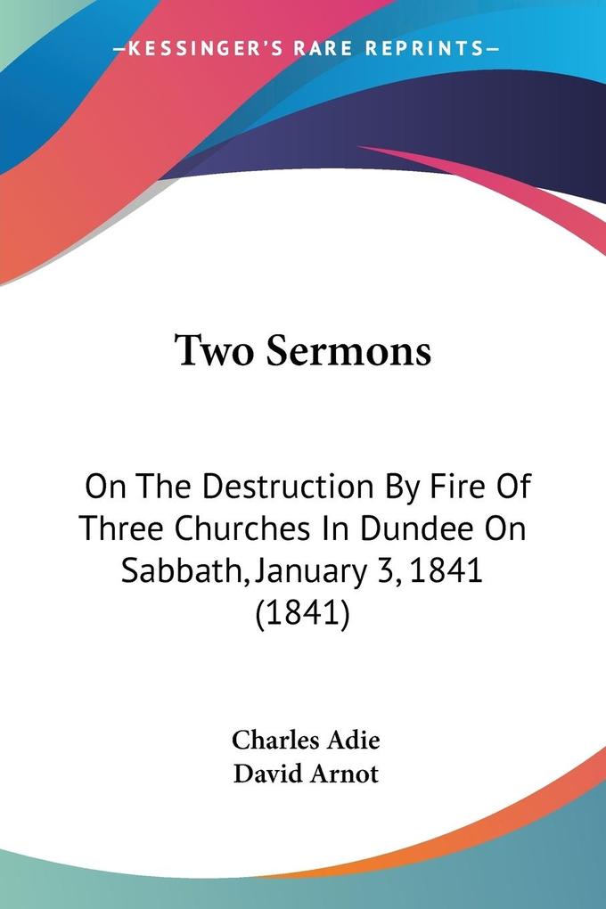 Two Sermons - Charles Adie/ David Arnot