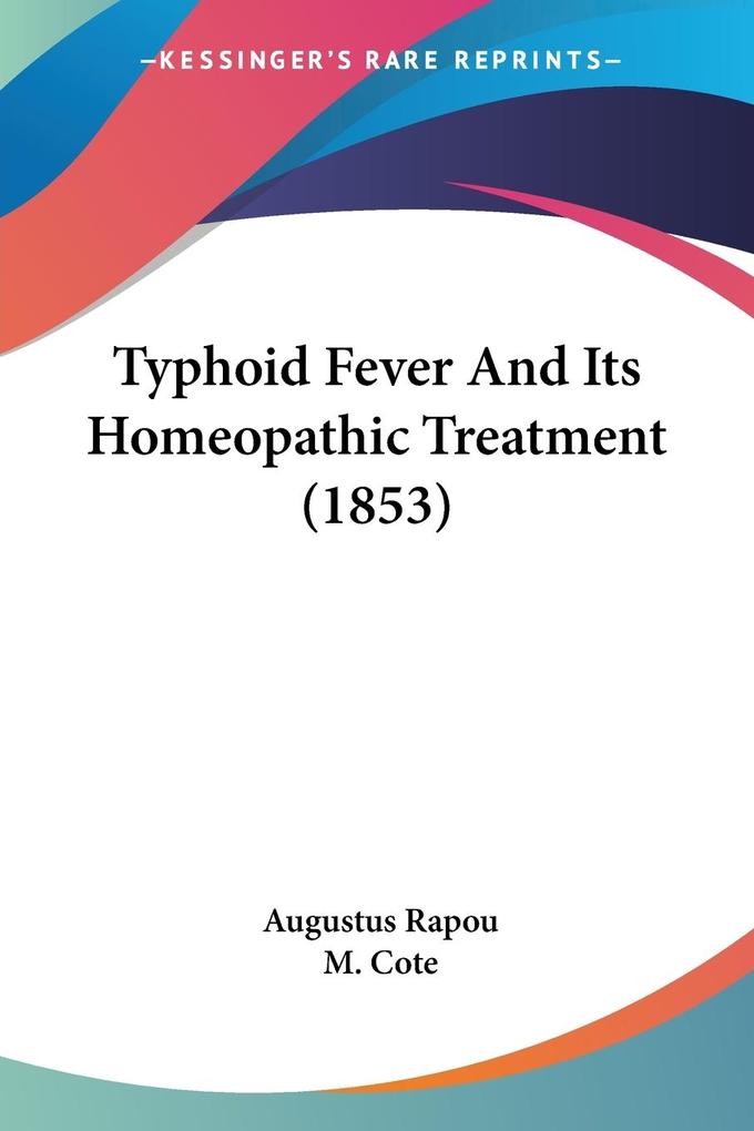 Typhoid Fever And Its Homeopathic Treatment (1853)