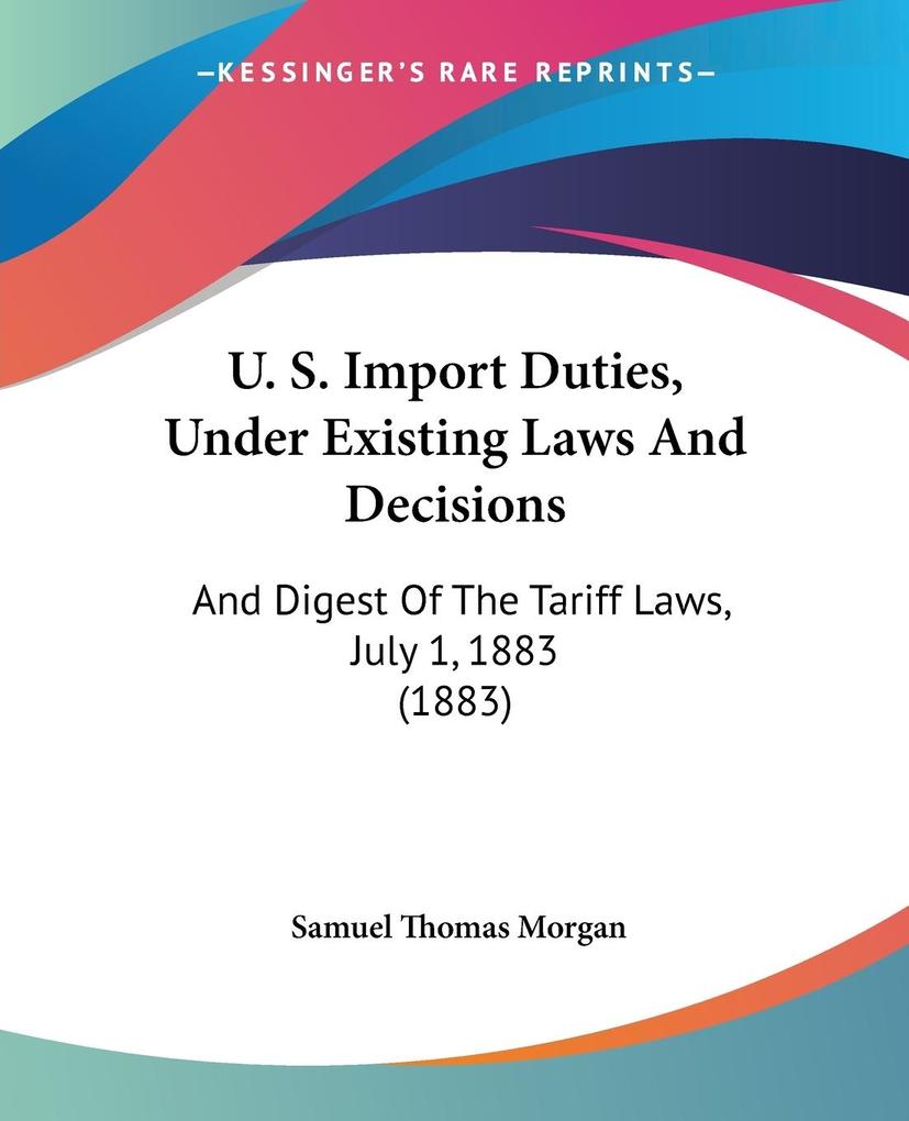 U. S. Import Duties Under Existing Laws And Decisions