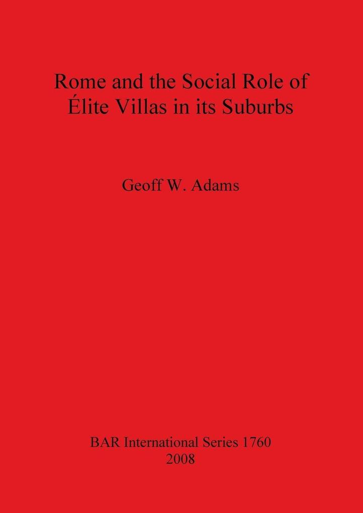 Rome and the Social Role of Élite Villas in its Suburbs