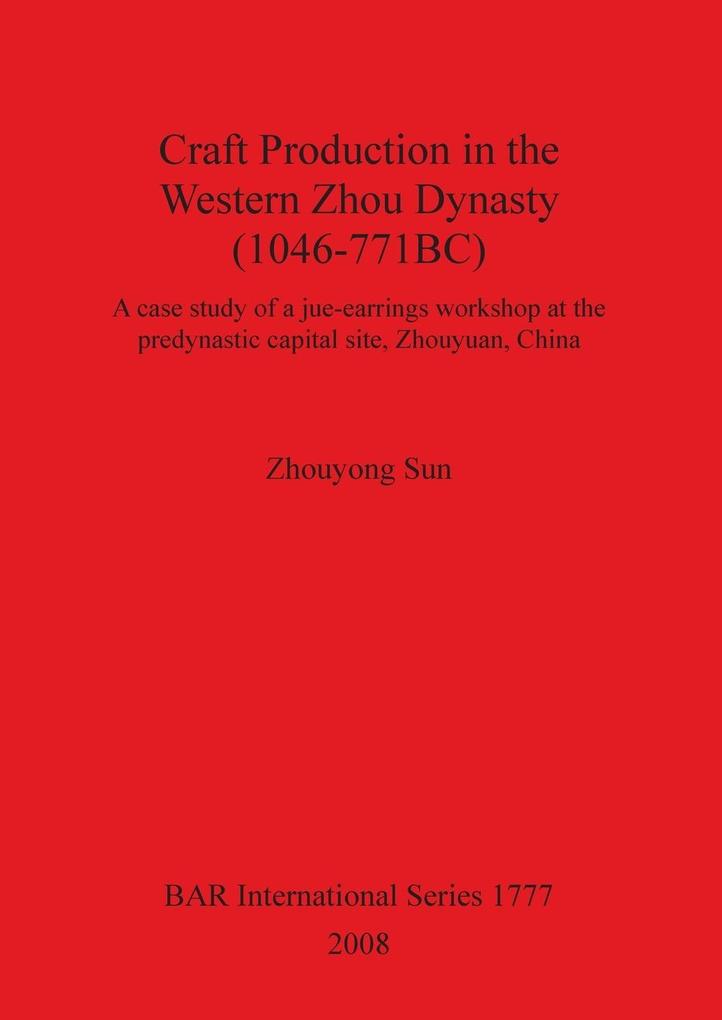 Craft Production in the Western Zhou Dynasty (1046-771BC)