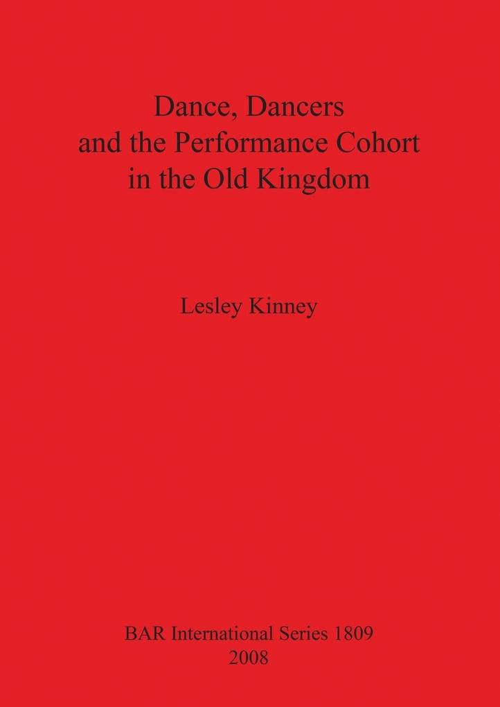 Dance Dancers and the Performance Cohort in the Old Kingdom
