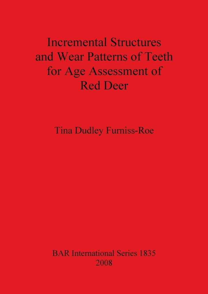 Incremental Structures and Wear Patterns of Teeth for Age Assessment of Red Deer