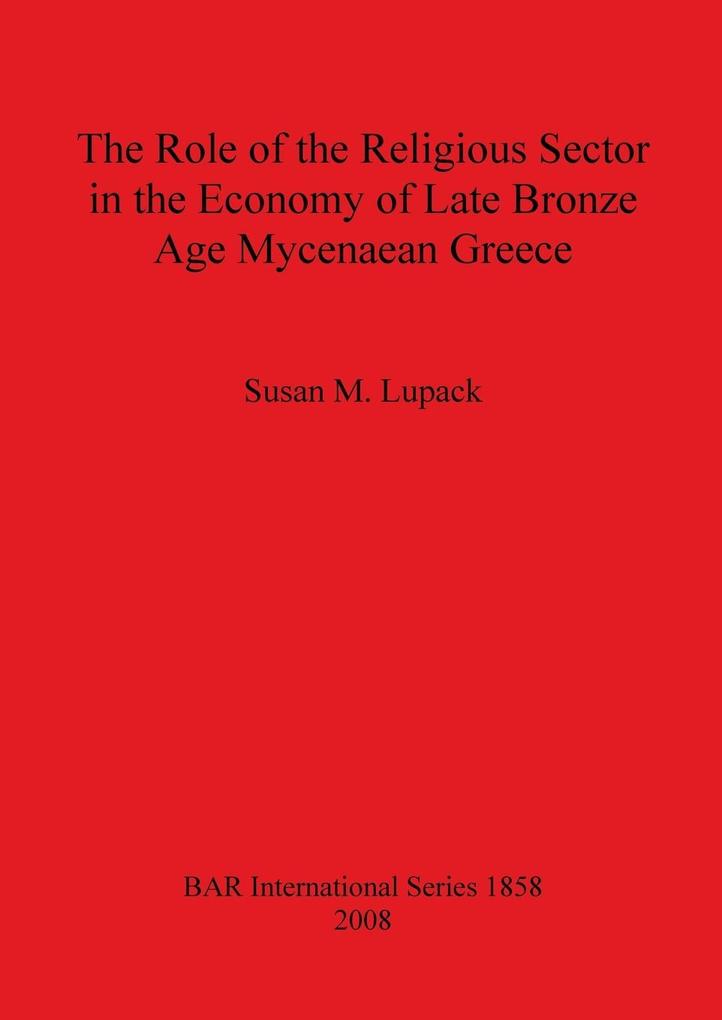 The Role of the Religious Sector in the Economy of Late Bronze Age Mycenaean Greece
