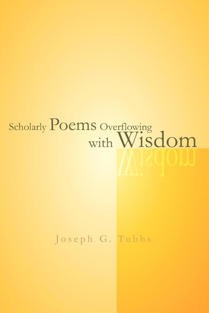 Scholarly Poems Overflowing with Wisdom