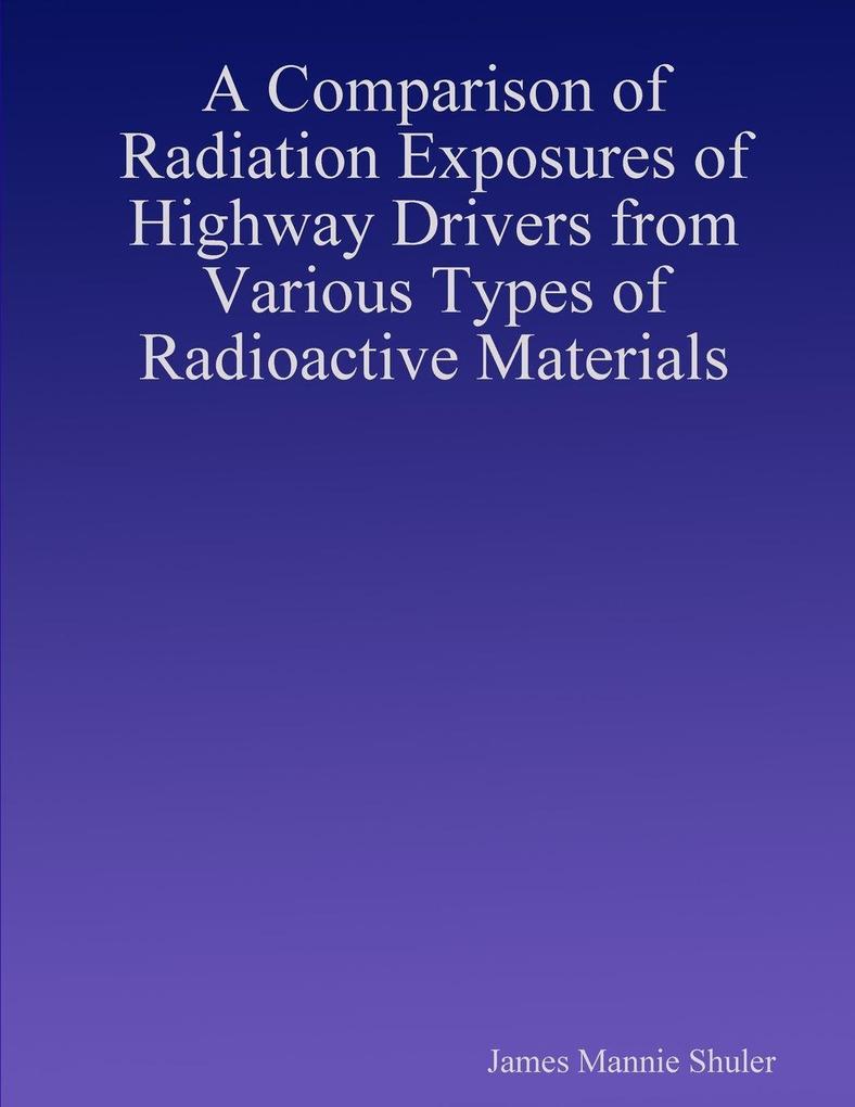 A Comparison of Radiation Exposures of Highway Drivers from Various Types of Radioactive Materials