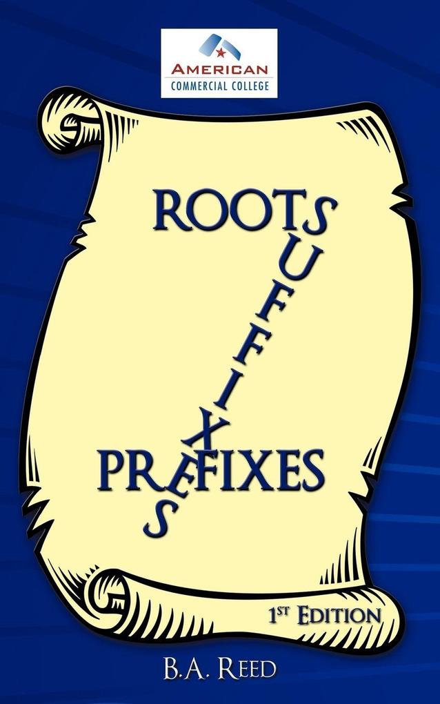 Roots Suffixes Prefixes