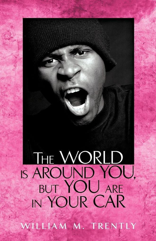 The World is Around You but You are in Your Car