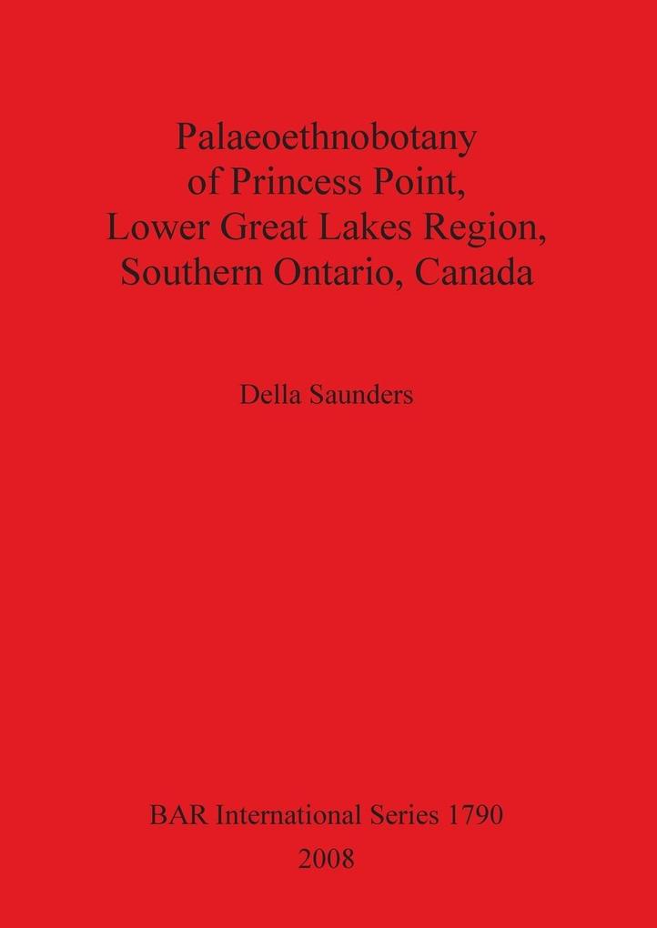 Palaeoethnobotany of Princess Point Lower Great Lakes Region Southern Ontario Canada