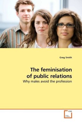 The feminisation of public relations als Buch von Greg Smith - Greg Smith
