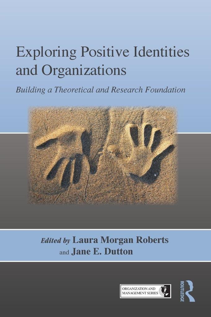 Exploring Positive Identities and Organizations