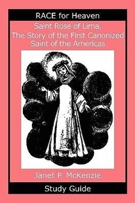 Saint Rose of Lima the Story of the First Canonized Saint of the Americas Study Guide
