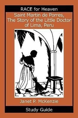Saint Martin de Porres the Story of the Little Doctor of Lima Peru Study Guide