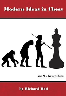 Modern Ideas in Chess 21st Century Edition