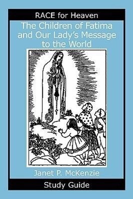 The Children of Fatima and Our Lady‘s Message to the World Study Guide