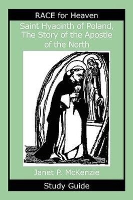 Saint Hyacinth of Poland the Story of the Apostle of the North Study Guide