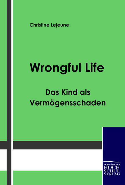 Wrongful Life - Das Kind als Vermögensschaden
