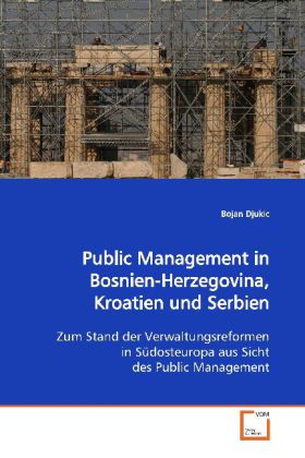 Public Management in Bosnien-Herzegovina Kroatien und Serbien - Bojan Djukic