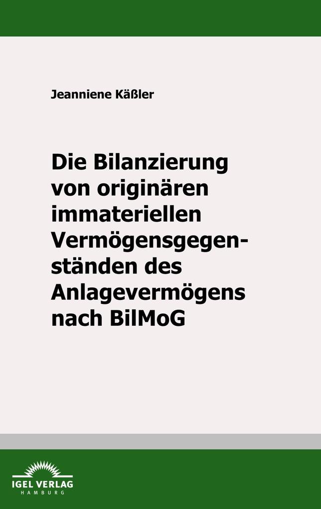 Die Bilanzierung von originären immateriellen Vermögensgegenständen des Anlagevermögens nach BilMoG