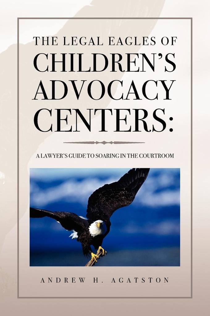 The Legal Eagles of Children‘s Advocacy Centers
