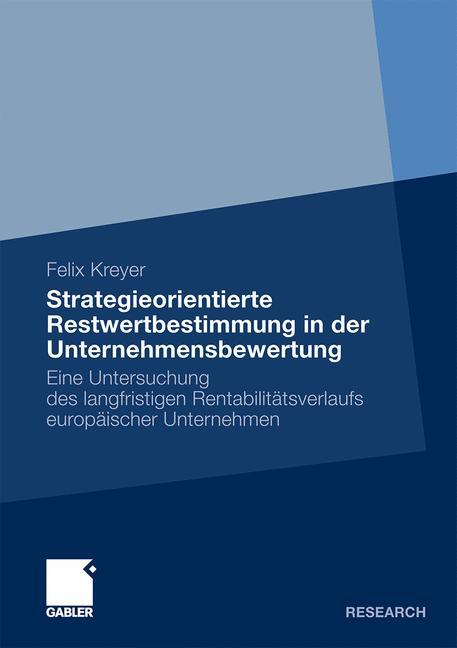 Strategieorientierte Restwertbestimmung in der Unternehmensbewertung - Felix Kreyer