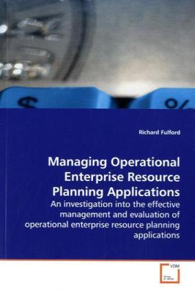 Managing Operational Enterprise Resource Planning Applications - Richard Fulford