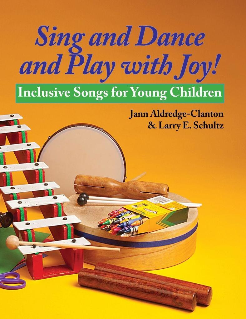 Sing and Dance and Play with Joy!