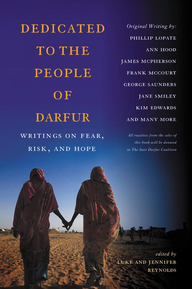 Dedicated to the People of Darfur: Writings on Fear Risk and Hope - George Saunders