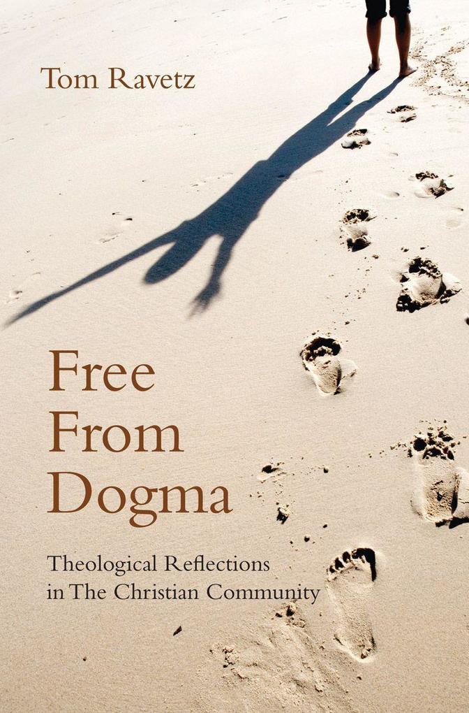 Free from Dogma: Theological Reflections in the Christian Community