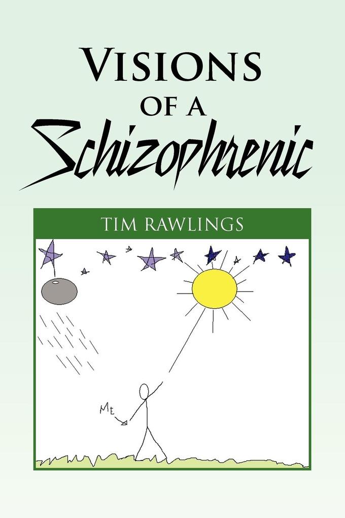Visions of a Schizophrenic - Tim Rawlings