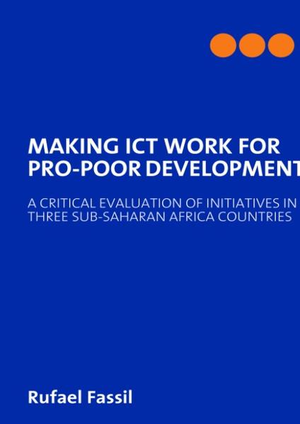 MAKING ICT WORK FOR PRO-POOR DEVELOPMENT - Rufael Fassil