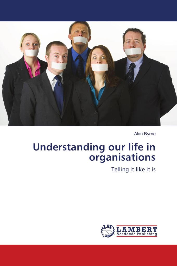 Understanding our life in organisations